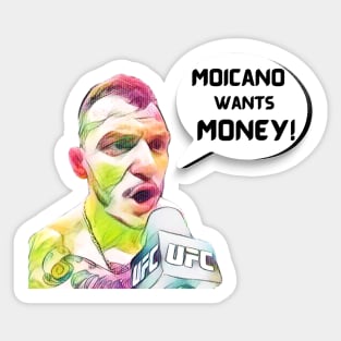 Moicano Wants Money C Sticker